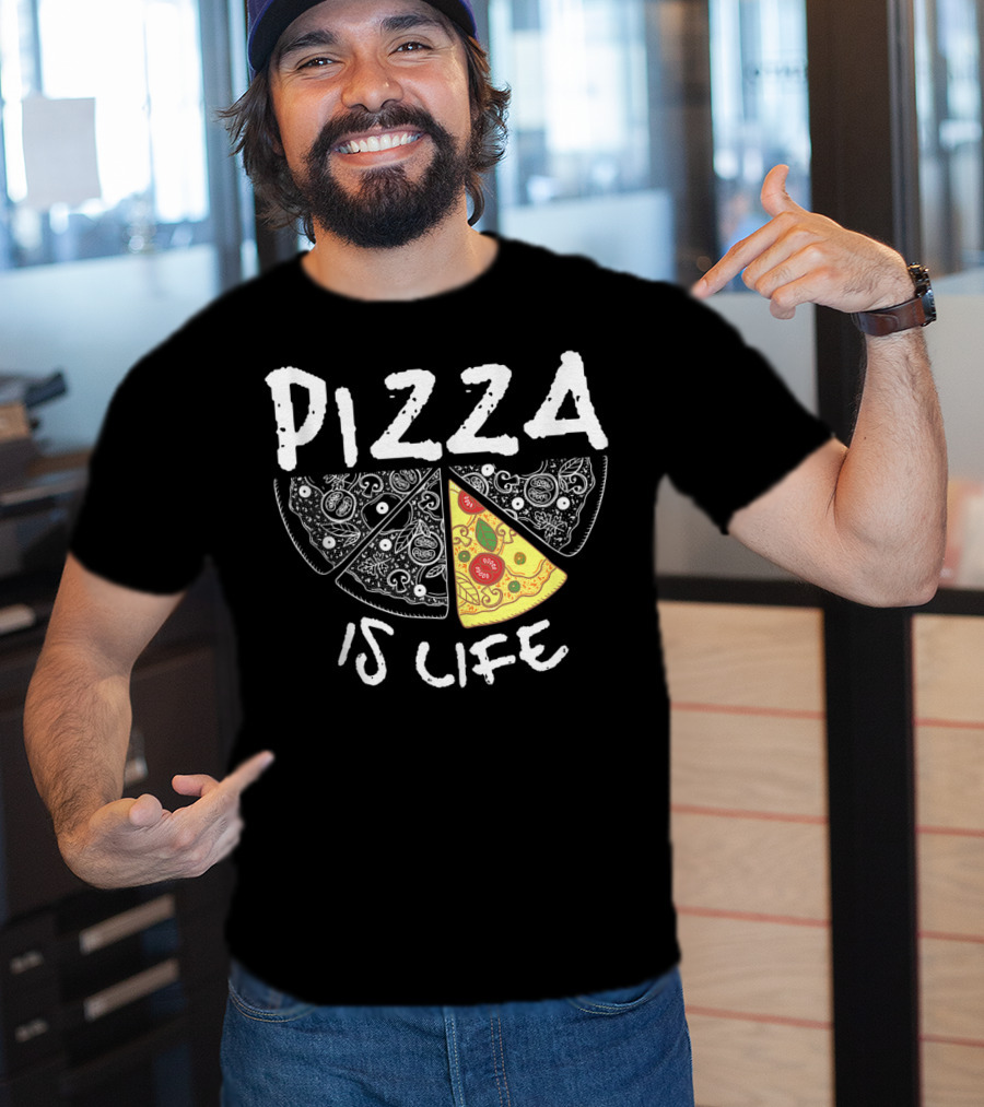Funny Pizza Lover Foodie Pizza Is Life Pie Slice T-Shirt