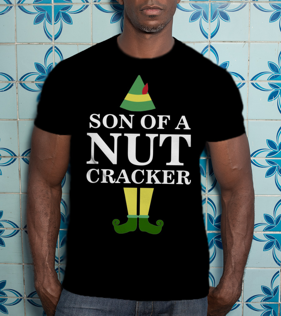 Son Of A Nutcracker Elf Movie Quote Christmas Holiday Humor T-Shirt