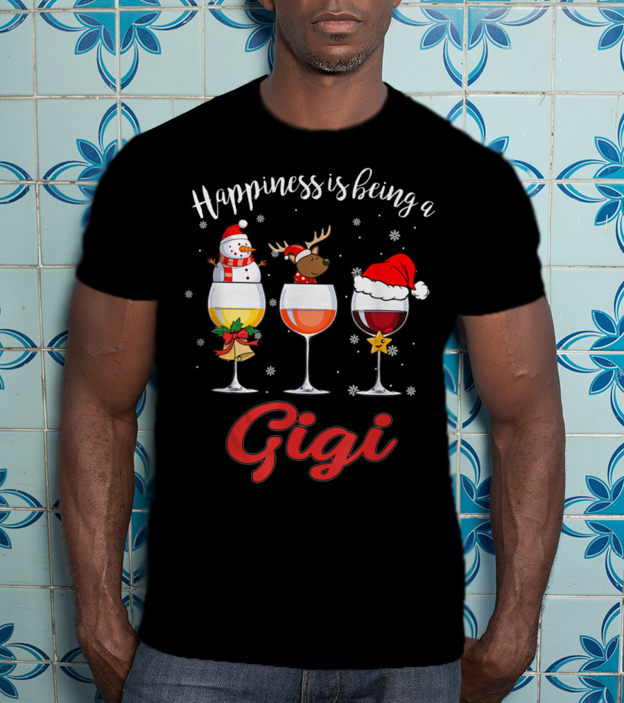 Happiness Is Being A Gigi Christmas Wine Glass Snowman Reindeer Santa Hat T-Shirt