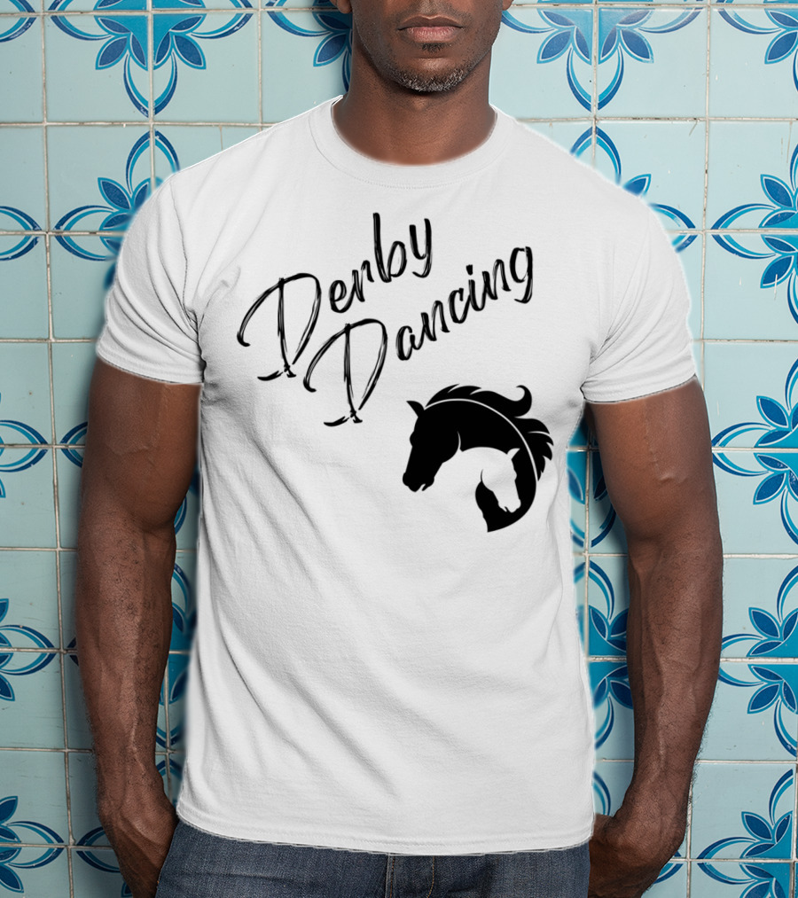 Derby Dancing Horse Racing Pun T-Shirt