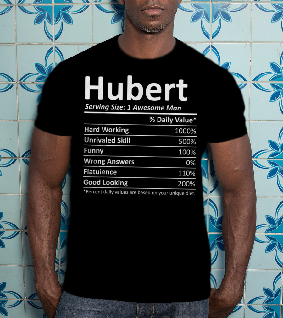 Hubert Serving Size One Awesome Man Nutrition Facts T-Shirt
