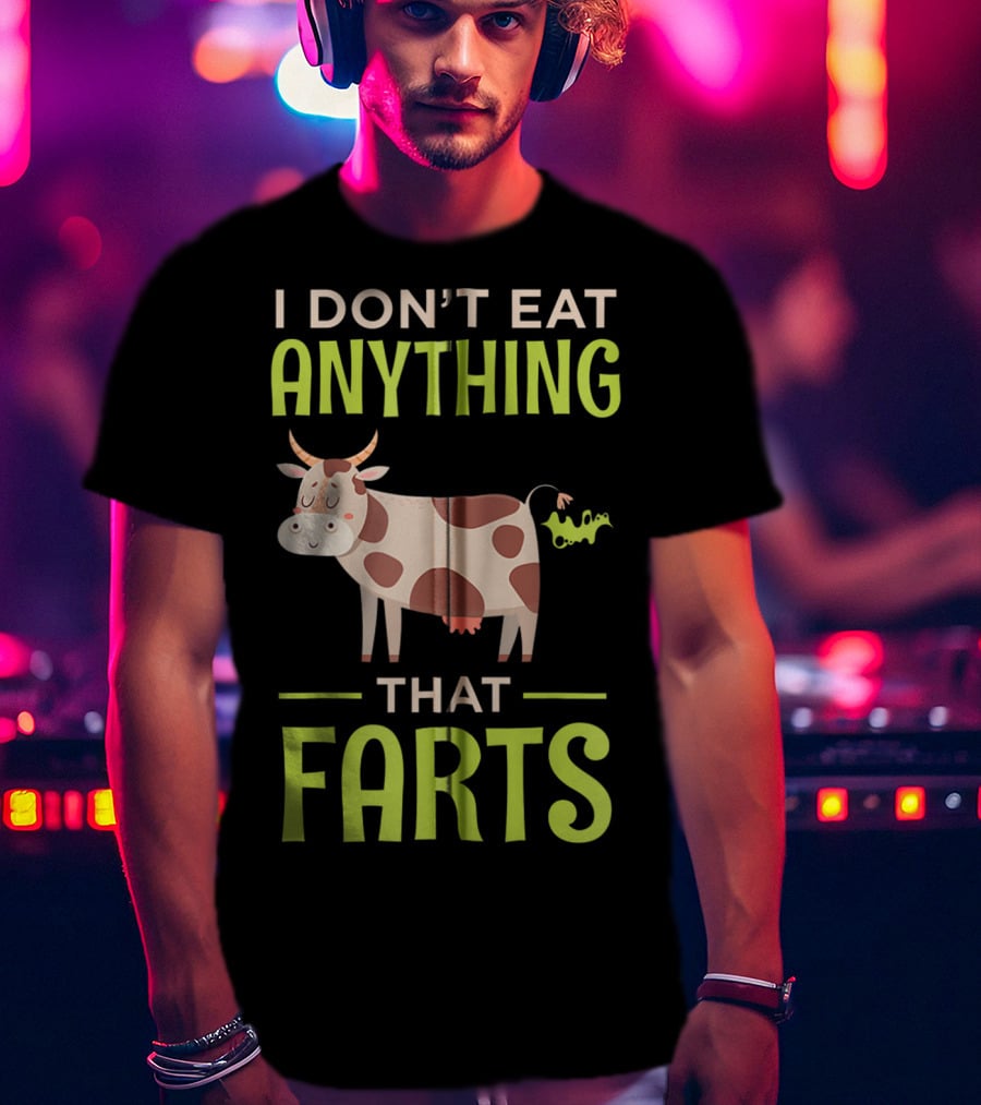I Don't Eat Anything That Farts Vegan Cow T-Shirt