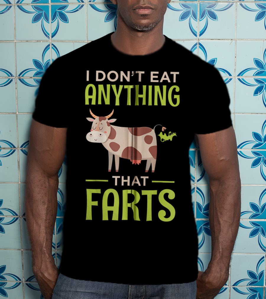 I Don't Eat Anything That Farts Vegan Cow T-Shirt