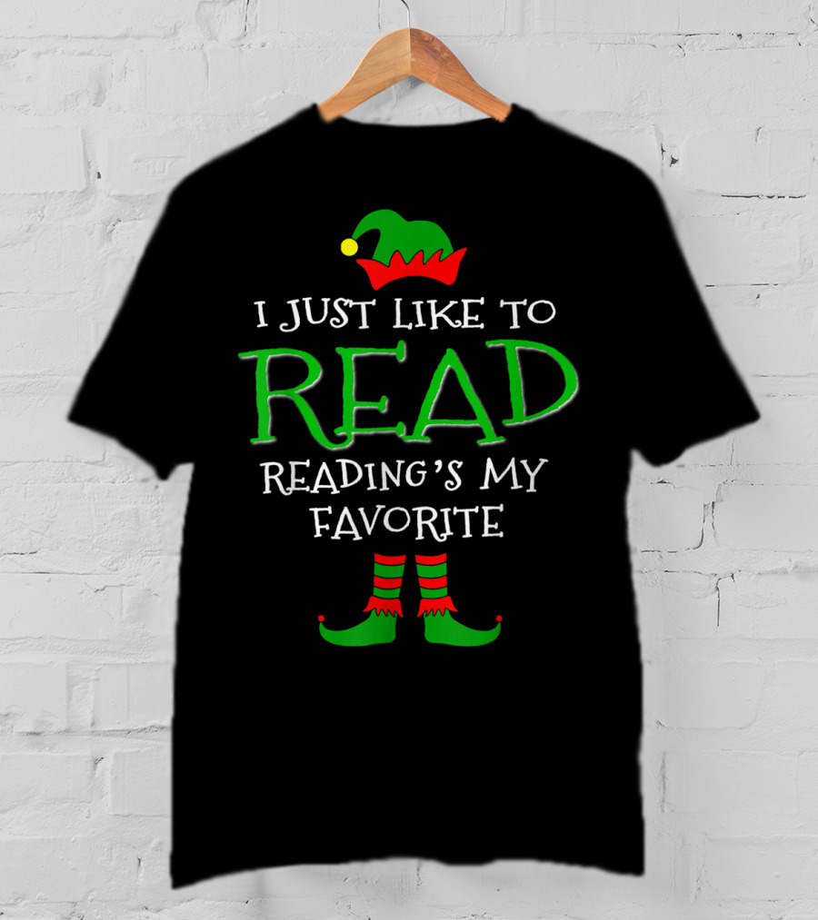 I Just Like To Read Reading's My Favorite Elf Hat And Shoes T-Shirt