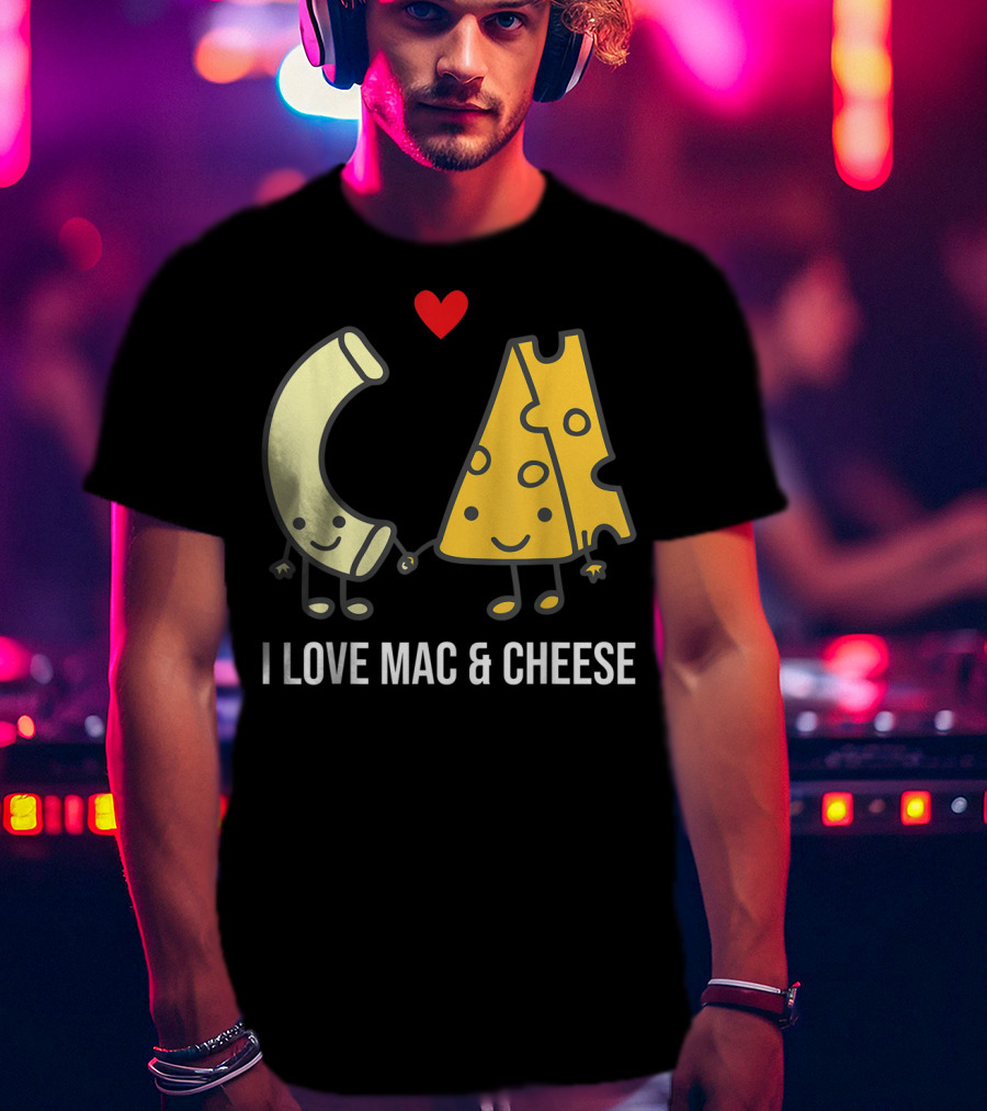 I Love Mac And Cheese Smiling Pasta And Cheese With Heart T-Shirt
