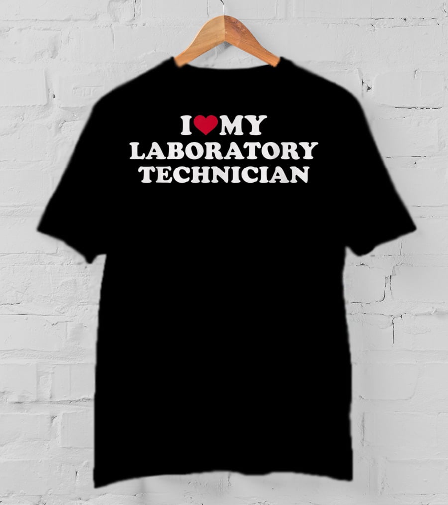 I Love My Laboratory Technician Heart T-Shirt