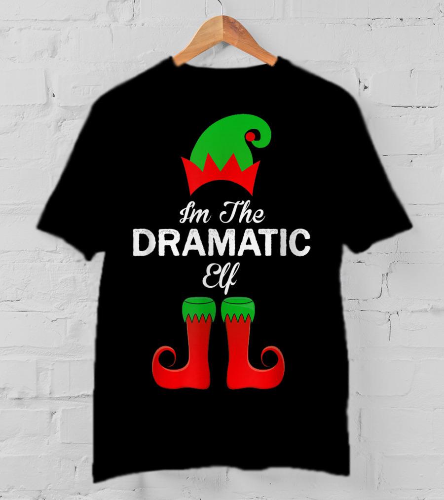 I'm The Dramatic Elf With Green Hat And Red Shoes T-Shirt