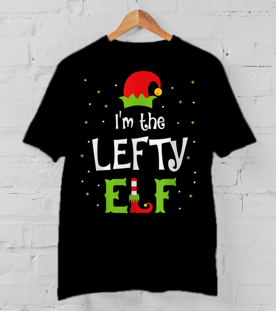 I'm The Lefty Elf Funny Christmas Family Left Handed T-Shirt