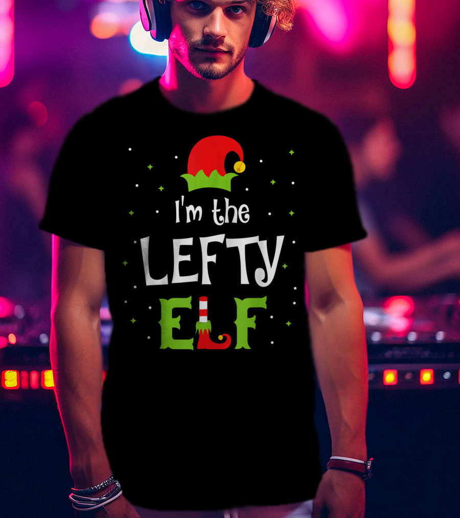 I'm The Lefty Elf Funny Christmas Family Left Handed T-Shirt