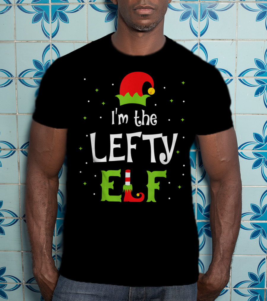 I'm The Lefty Elf Funny Christmas Family Left Handed T-Shirt