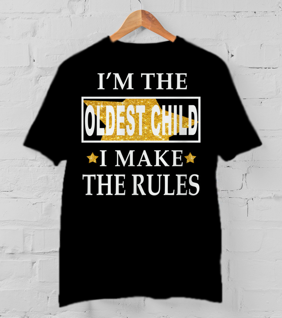 I'M THE OLDEST CHILD I MAKE THE RULES Stars Glitter T-Shirt