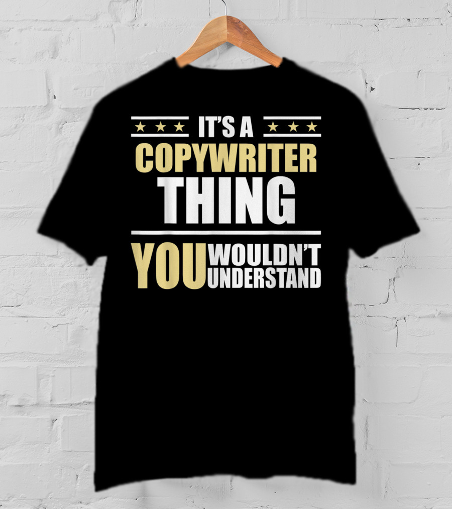 Inked Creation It's A Copywriter Thing You Wouldn't Understand T-Shirt
