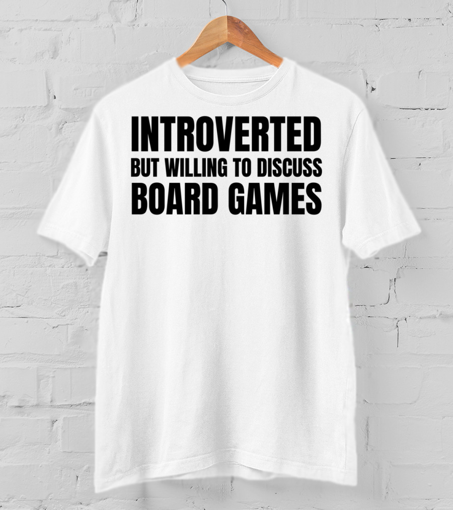 Introverted Yet Open To Talking About Board Games T-Shirt
