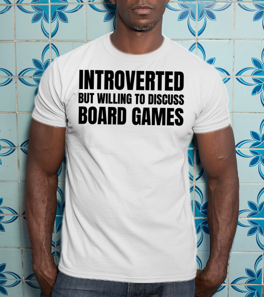 Introverted Yet Open To Talking About Board Games T-Shirt