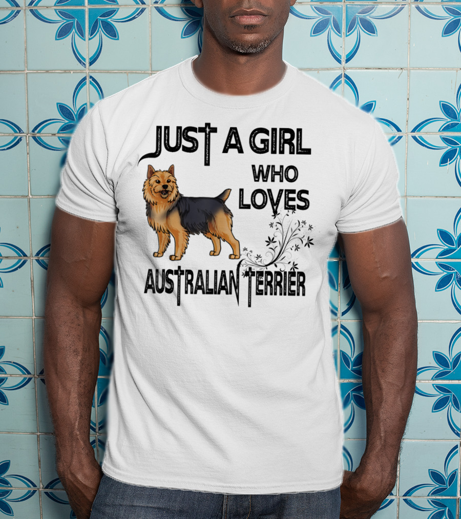 Just A Girl Who Loves Australian Terrier T-Shirt
