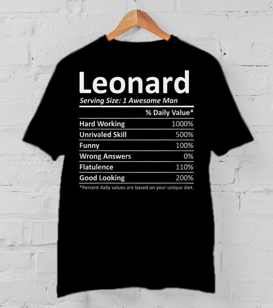 Leonard Serving Size 1 Awesome Man Hard Working Unrivaled Skill Funny Good Looking T-Shirt