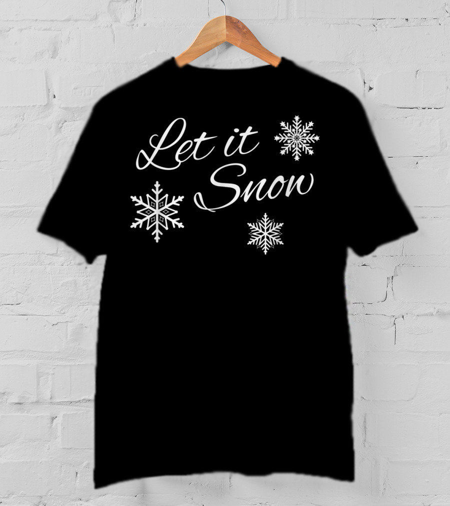 Let It Snow Snowflakes Merry Christmas Winter Holiday T-Shirt