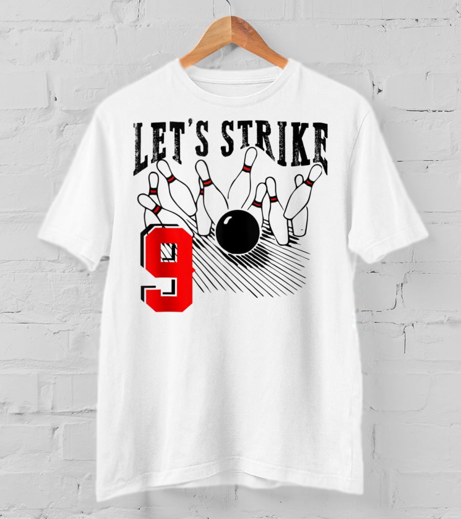 Let's Strike 9 Bowling Birthday Bowler T-Shirt