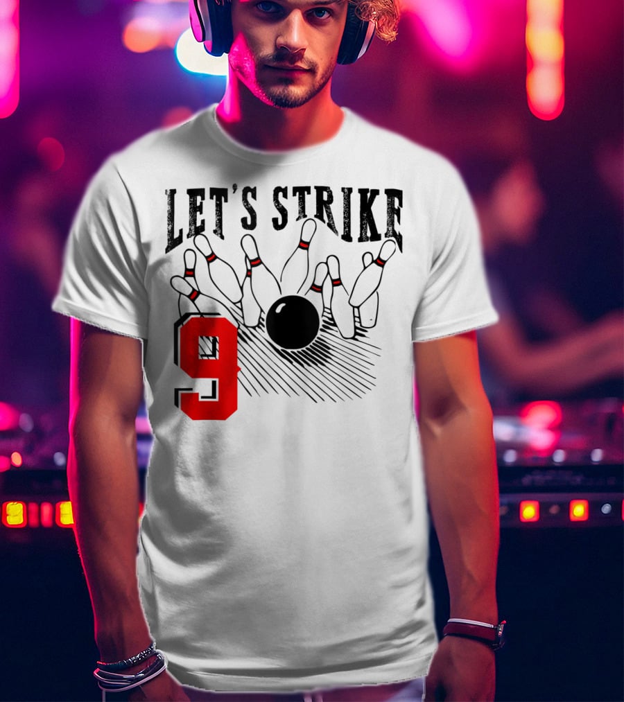 Let's Strike 9 Bowling Birthday Bowler T-Shirt