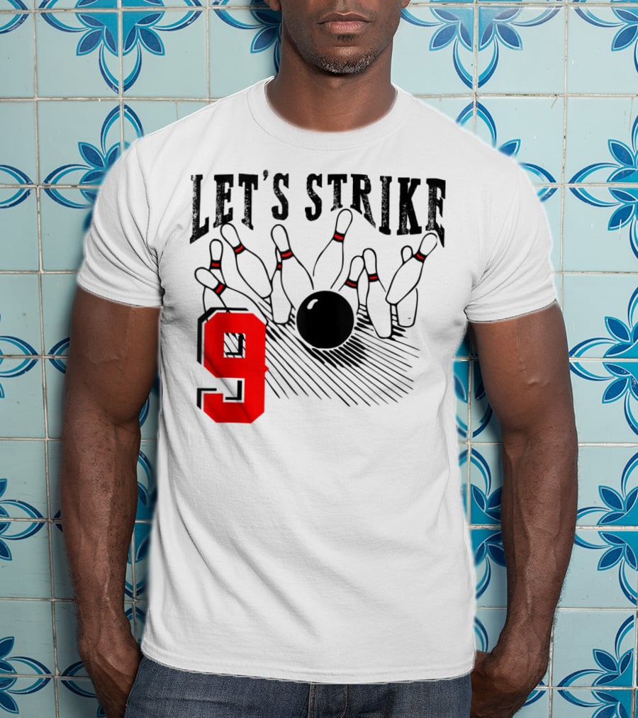 Let's Strike 9 Bowling Birthday Bowler T-Shirt