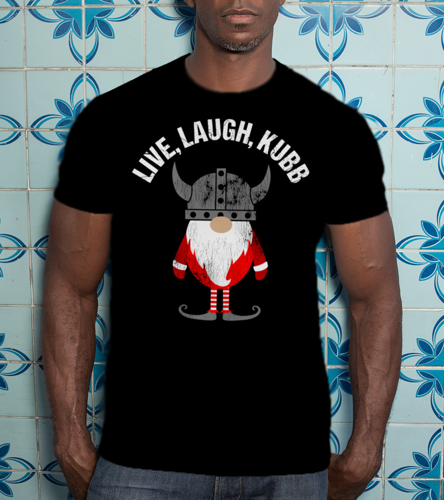 Live Laugh Kubb Tomte Funny Viking Gnome With Horned Helmet T-Shirt