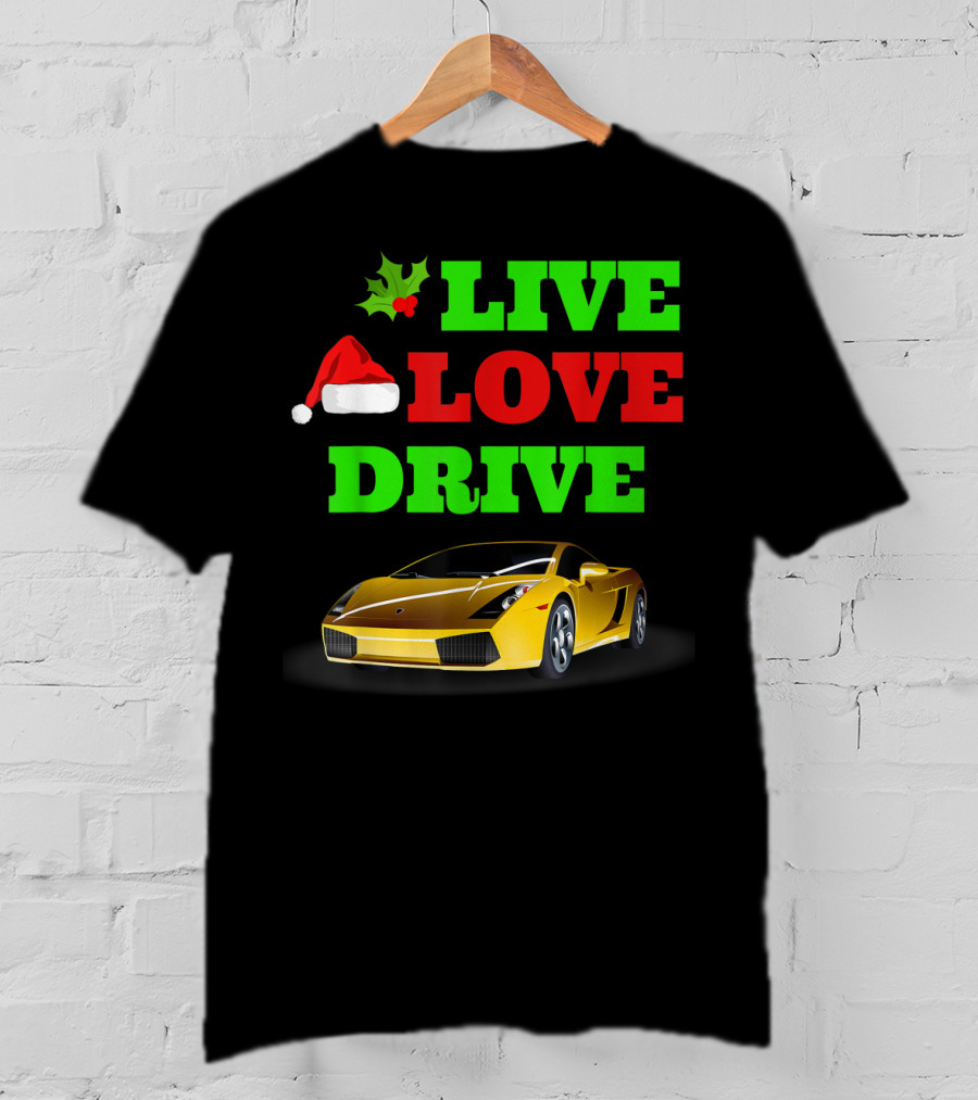 Live Love Drive Sports Car Lover Christmas Santa Hat Holiday Spirit T-Shirt