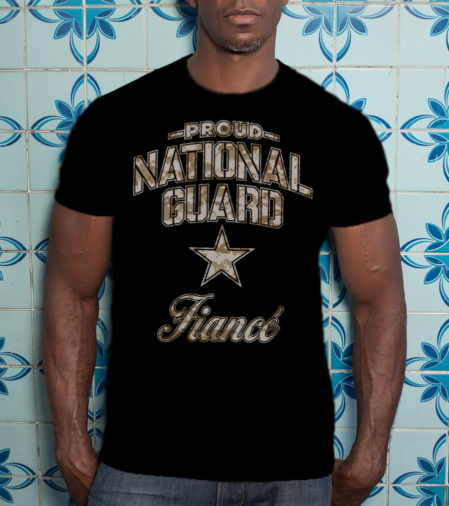 Proud National Guard Fiance T-Shirt