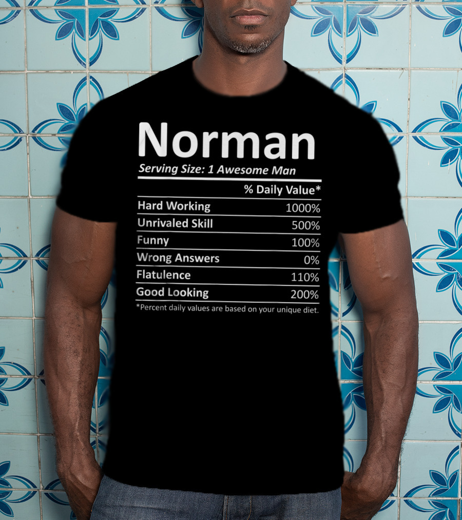 Norman Serving Size 1 Awesome Man Hard Working Unrivaled Skill Funny Zero Wrong Answers Flatulence Good Looking T-Shirt