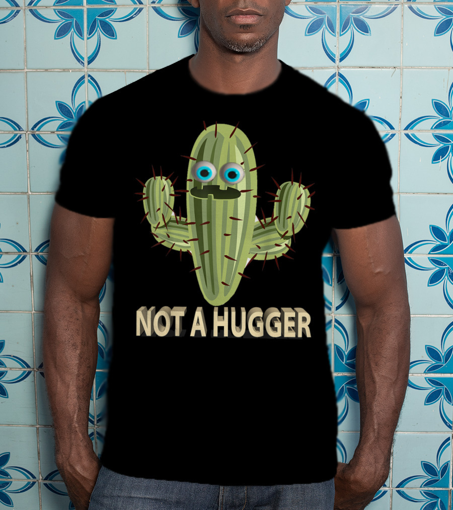 Not A Hugger Funny Cactus Sarcastic Quirky Cartoon Image T-Shirt