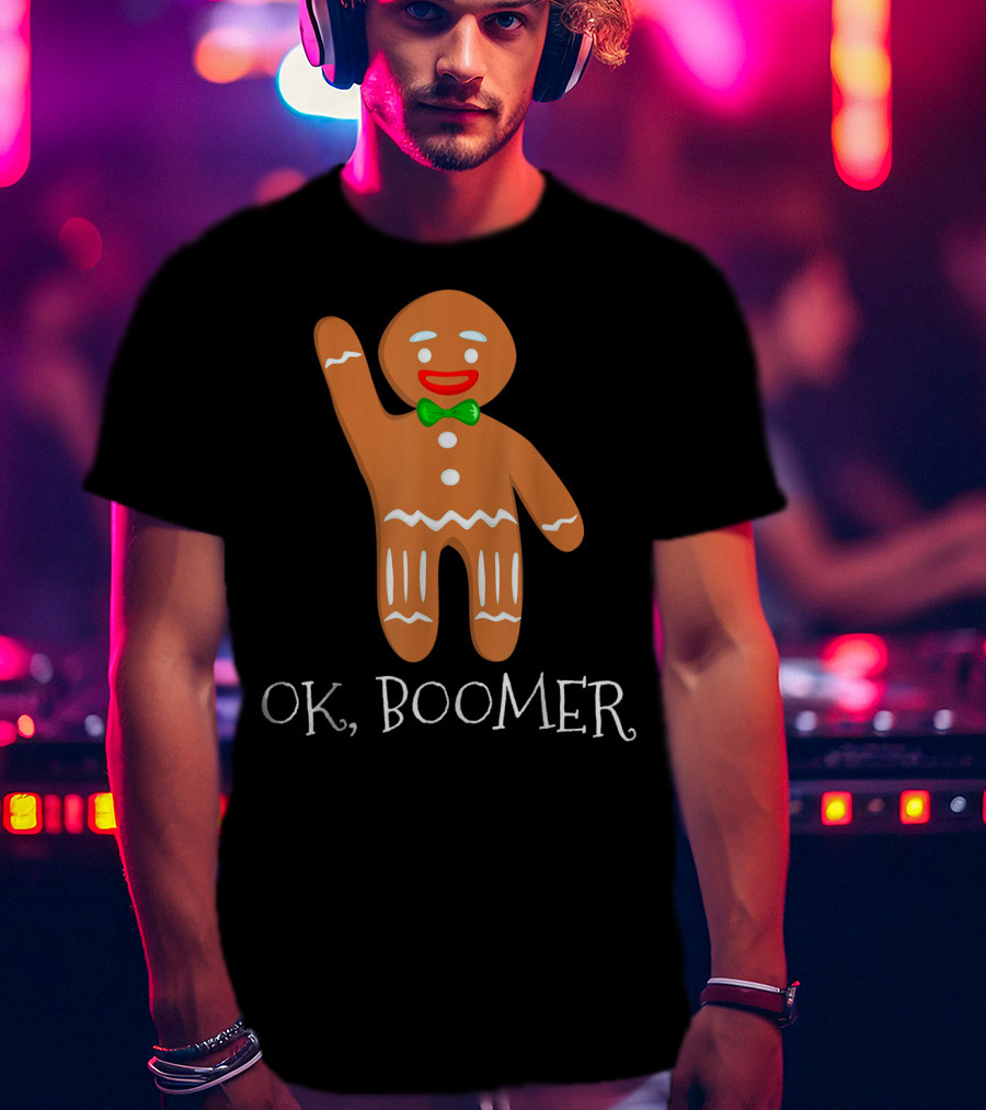 OK Boomer Gingerbread Millennials Gen T-Shirt