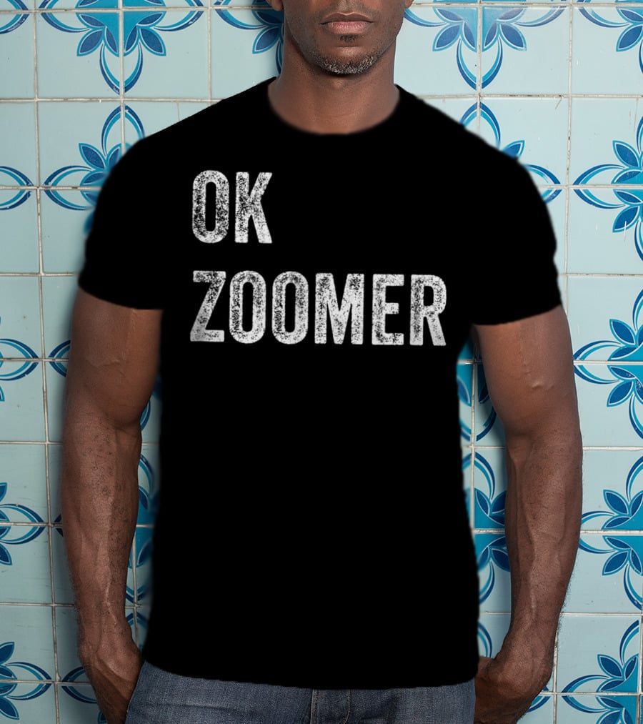 OK Zoomer Funny Generation Z Millennial Gen T-Shirt