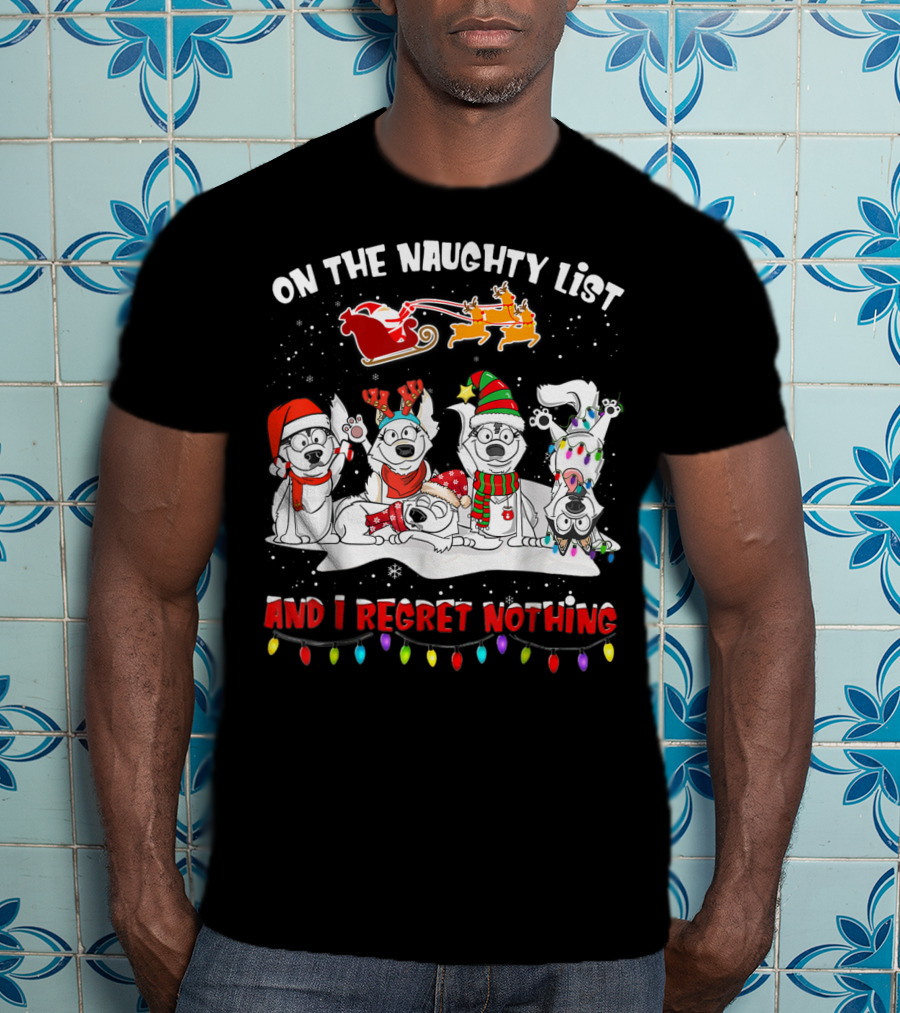 On The Naughty List And I Regret Nothing Husky Christmas Dogs Santa Sleigh Reindeer Lights T-Shirt