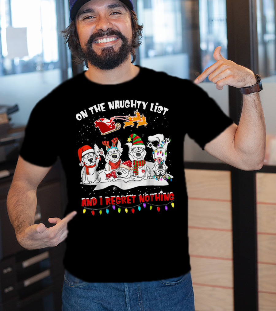 On The Naughty List And I Regret Nothing Husky Christmas Dogs Santa Sleigh Reindeer Lights T-Shirt