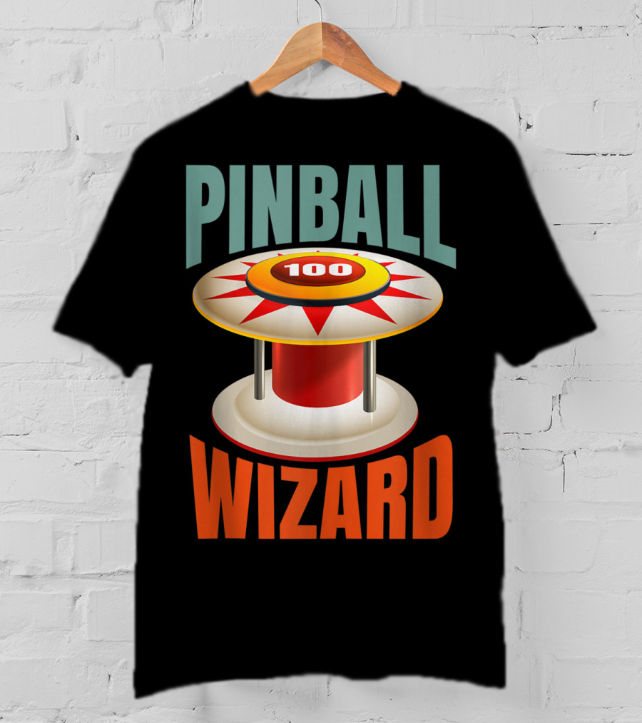 PINBALL WIZARD 100 Arcade Game Lover T-Shirt