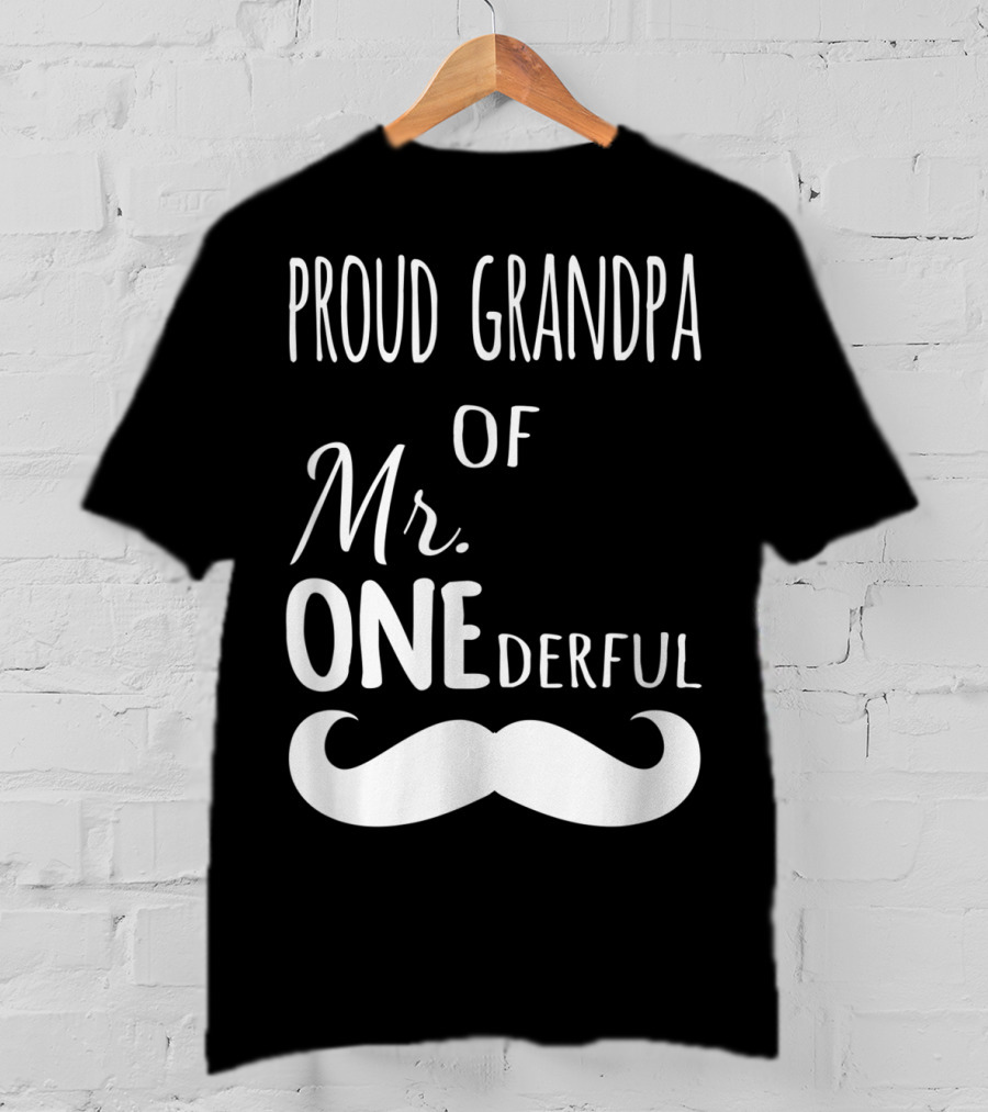 Proud Grandpa Of Mr Onederful Mustache Celebratory Family T-Shirt