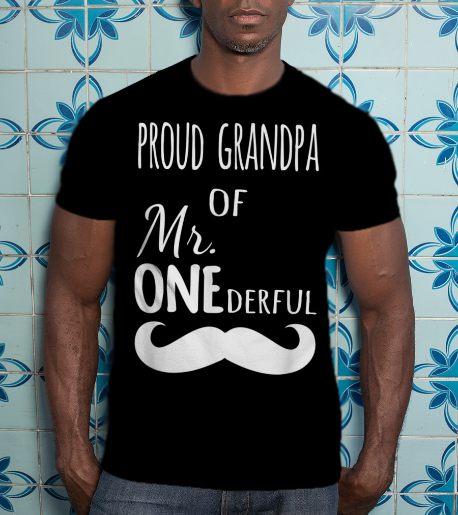 Proud Grandpa Of Mr Onederful Mustache Celebratory Family T-Shirt