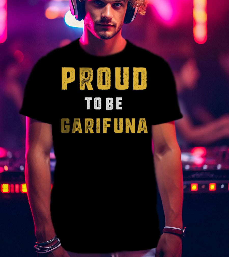 Proud To Be Garifuna Heritage T-Shirt