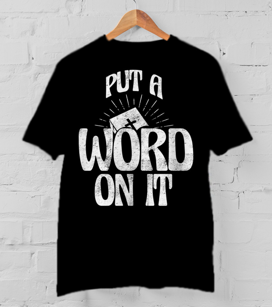 Put A Word On It Christian Faith Based Cross T-Shirt