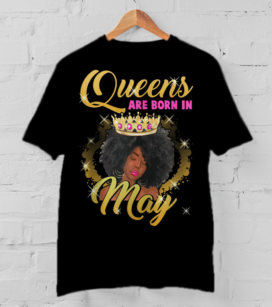 Queens Are Born In May Afro Crown Birthday T-Shirt