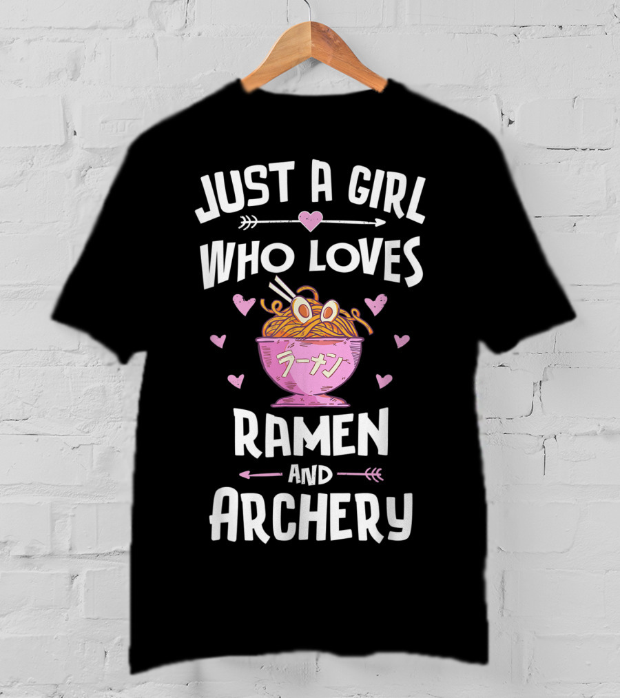 Just A Girl Who Loves Ramen And Archery T-Shirt