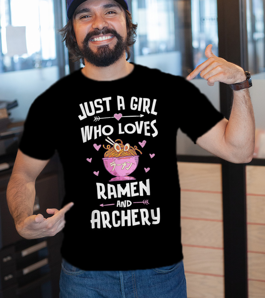 Just A Girl Who Loves Ramen And Archery T-Shirt