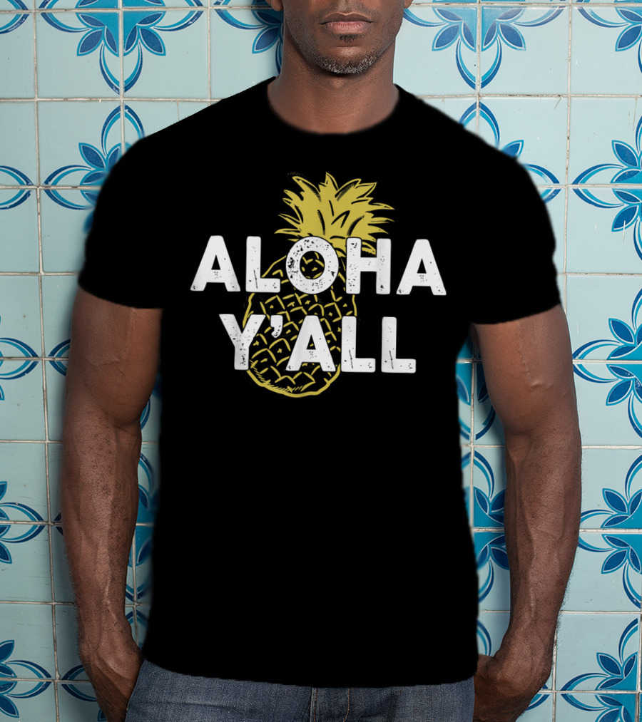 Aloha Y'all Hawaii Beach Hawaiian Pineapple T-Shirt