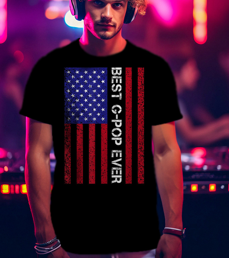 Best G-Pop Ever American Flag Father's Day T-Shirt