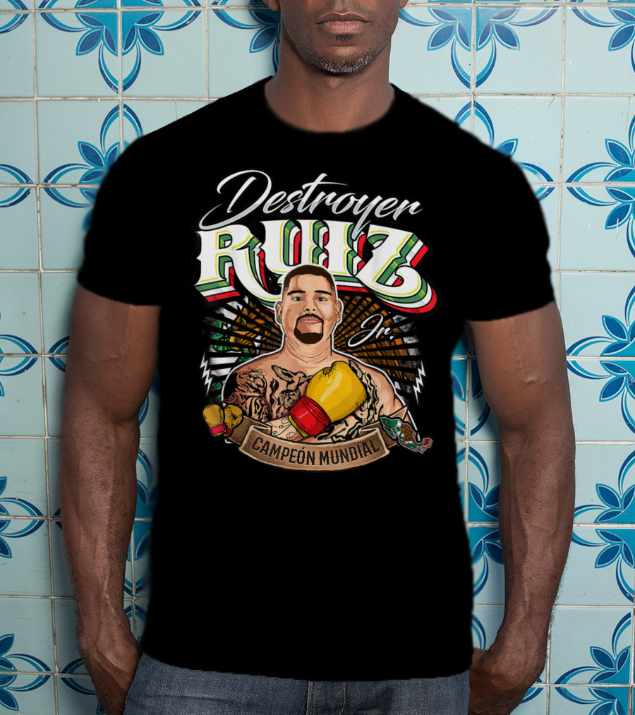 Destroyer Ruiz Jr. Campeón Mundial Andy Ruiz Box Mexicano T-Shirt