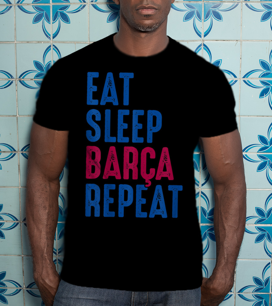 Eat Sleep Barça Repeat Barcelona Catalonia Spain T-Shirt