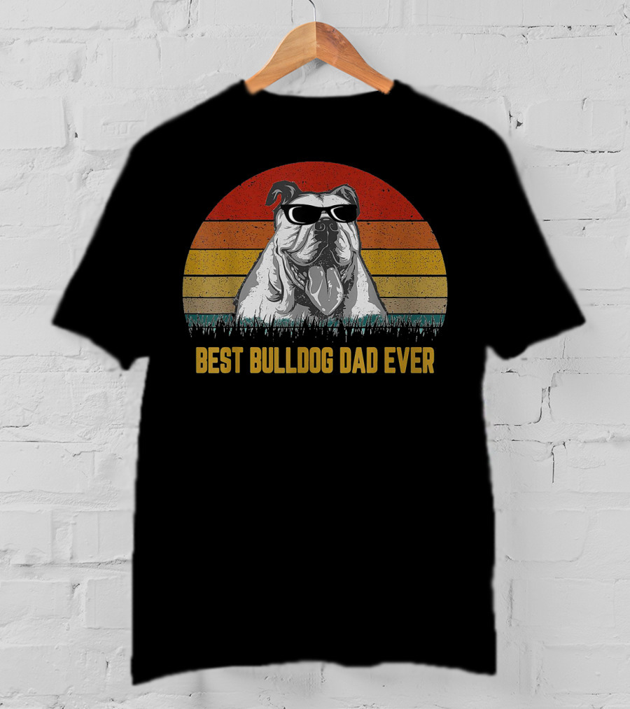 Best Bulldog Dad Ever Retro Fathers Day Gift T-Shirt