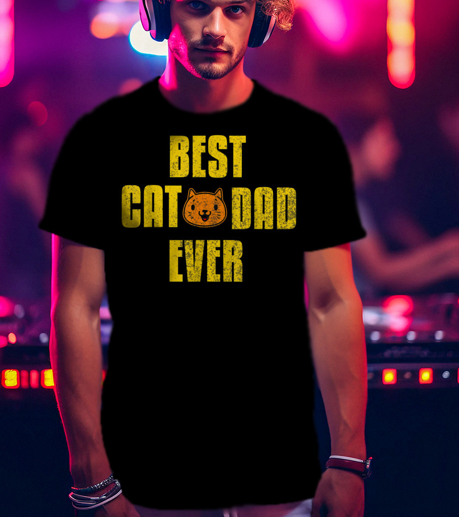 Best Cat Dad Ever Funny Fathers Day Gift T-Shirt