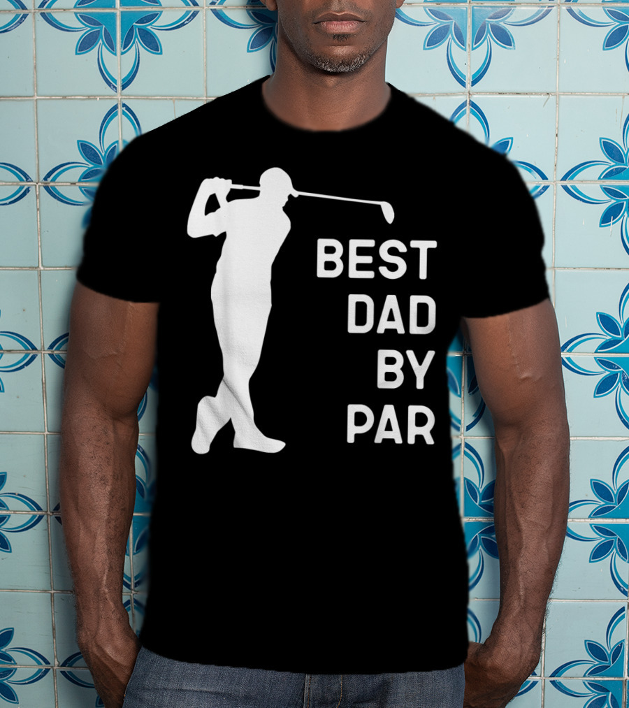 Best Dad By Par Golf T-Shirt