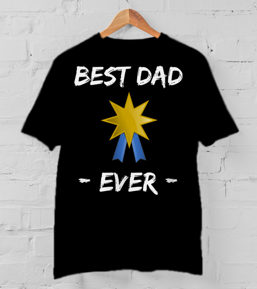 Best Dad Ever Gold Star Blue Ribbon Father's Day T-Shirt