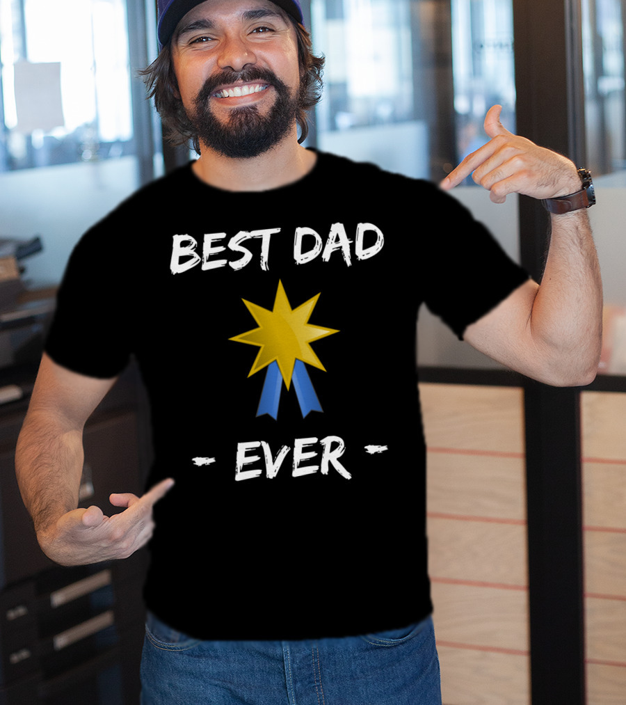 Best Dad Ever Gold Star Blue Ribbon Father's Day T-Shirt